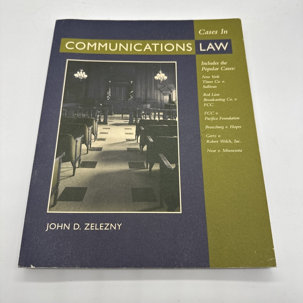 COMMUNICATIONS LAW: LIBERTIES, RESTRAINTS, AND THE MODERN By John D. Zelezny